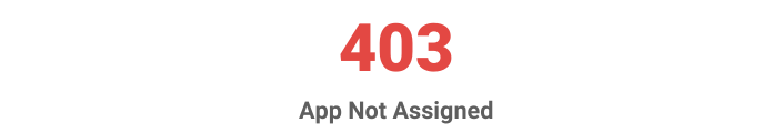 403 App not assigned error message.